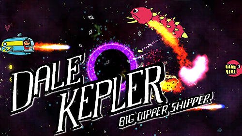 download Dale Kepler: Big Dipper shipper apk